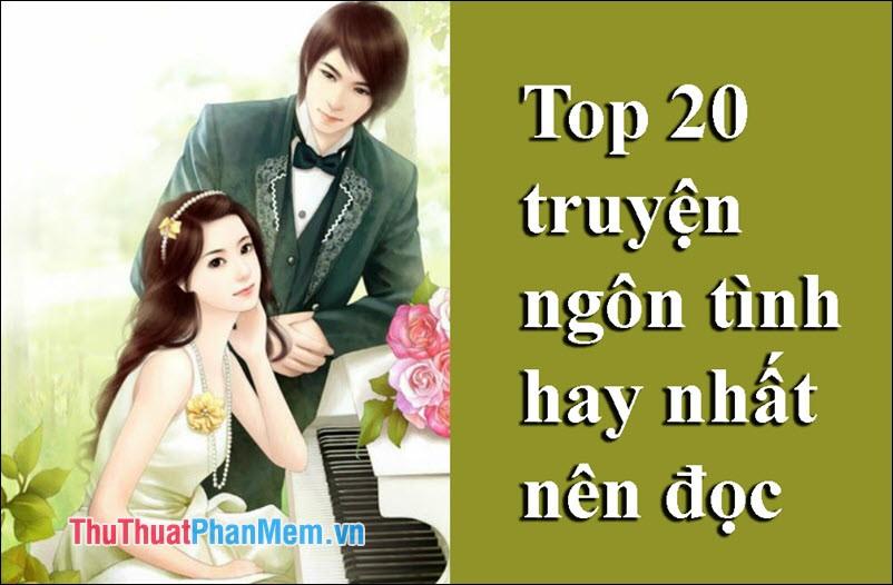 20 tác phẩm ngôn tình đỉnh cao nhất định phải đọc một lần trong đời