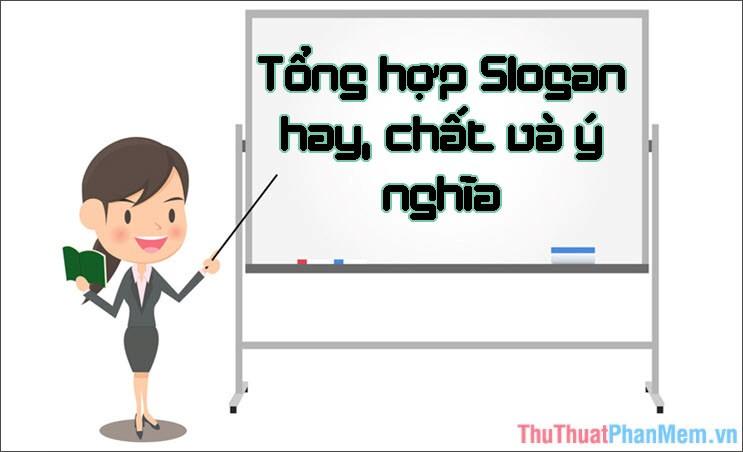 Tổng hợp những Slogan ấn tượng, sâu sắc và giàu ý nghĩa