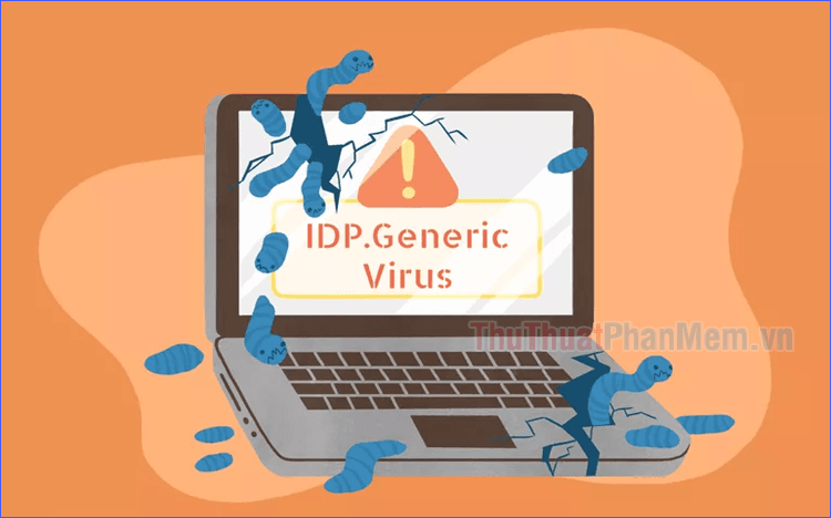 idp.generic là gì? Khám phá ý nghĩa đằng sau cảnh báo bí ẩn