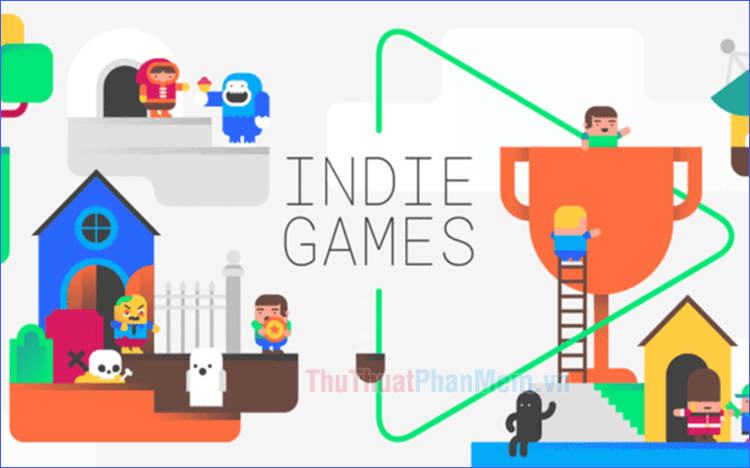 Khám phá thế giới Indie Game