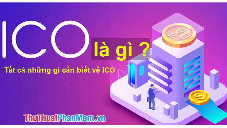 ICO là gì? Khám phá mọi thứ bạn cần biết về ICO