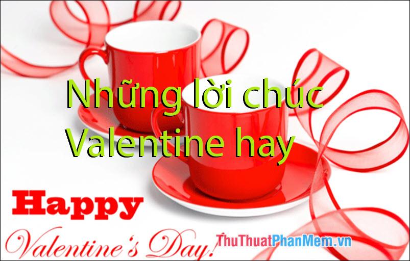 Những lời chúc Valentine ngọt ngào và ý nghĩa nhất dành cho người thương