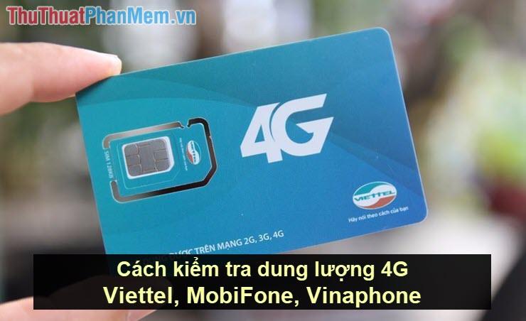 Hướng dẫn chi tiết cách kiểm tra dung lượng 4G Viettel, MobiFone, Vinaphone