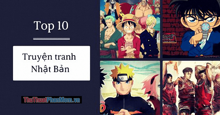 Top 10 bộ truyện Manga đỉnh cao mọi thời đại