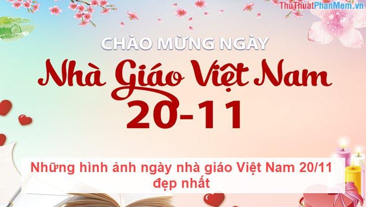 Những hình ảnh ý nghĩa nhất chào mừng ngày Nhà giáo Việt Nam 20/11