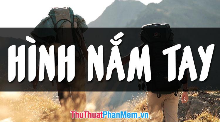 Tuyển tập những hình ảnh nắm tay đẹp nhất, thể hiện tình yêu và sự gắn kết sâu sắc.