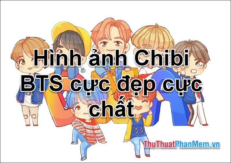 Những hình ảnh Chibi BTS đẹp xuất sắc, đầy phong cách và ấn tượng