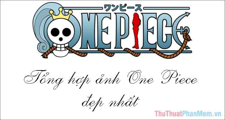 Khoảnh khắc One Piece - Tuyển tập những hình ảnh đẹp nhất về One Piece