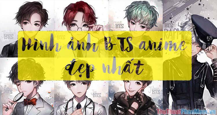 BTS Anime - Tuyển tập hình ảnh BTS Anime đẹp nhất