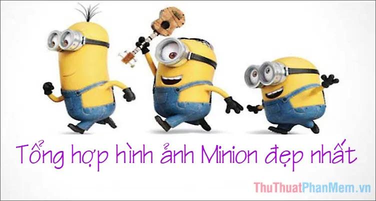 Tuyển tập hình ảnh Minion đẹp nhất - Khám phá thế giới đáng yêu của những chú Minion vàng