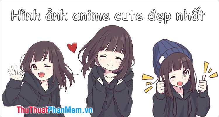 Hình ảnh Anime dễ thương - Tuyển tập những hình anime đẹp nhất, đầy sức hút