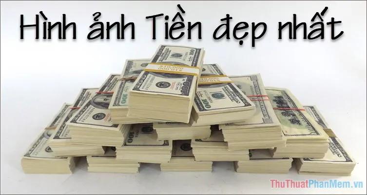 Hình Ảnh Tiền - Tuyển Tập Những Hình Ảnh Đẹp Nhất Về Tiền