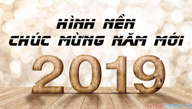 Hình nền chào đón năm mới 2019 - Ảnh nền Tết Kỷ Hợi 2019