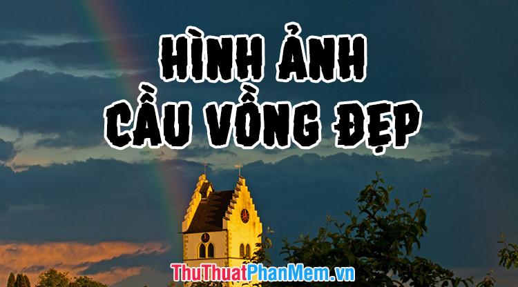 Những bức ảnh cầu vồng tuyệt đẹp nhất