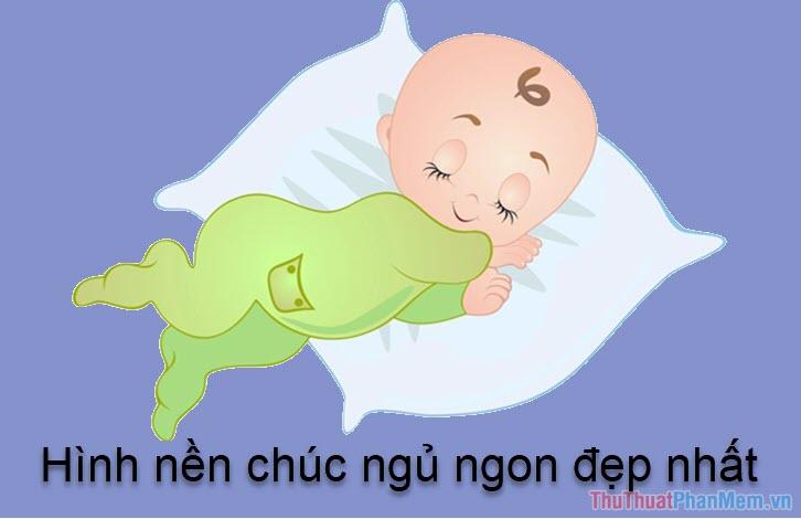 Hình ảnh chúc ngủ ngon - Tuyển chọn những hình ảnh đẹp nhất để gửi lời chúc ngủ ngon ý nghĩa