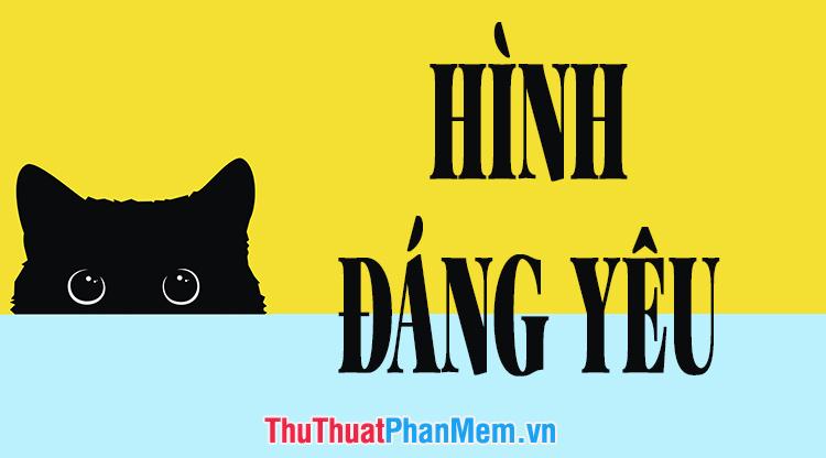 Hình nền siêu dễ thương, đáng yêu và cực kỳ bắt mắt dành cho điện thoại của bạn