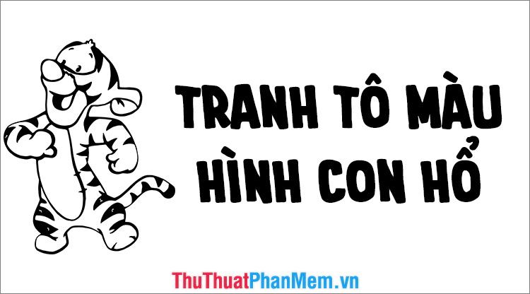 Tranh tô màu hình chú hổ dành cho các bé