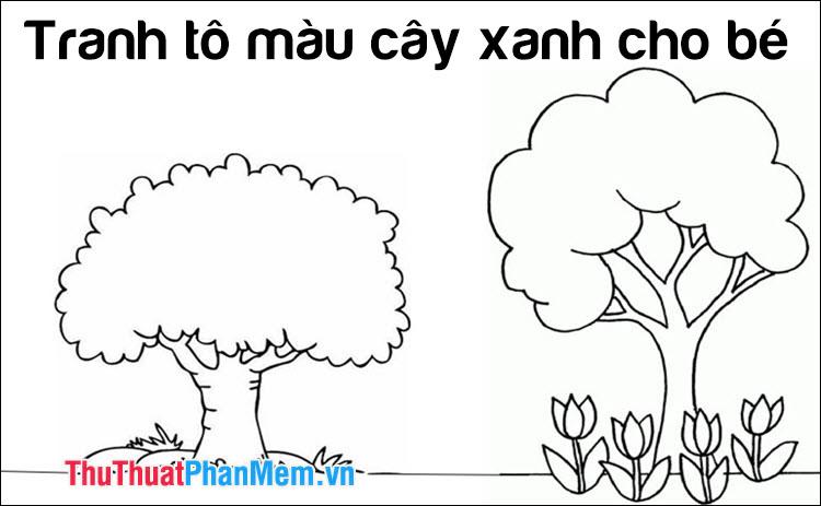 Tranh tô màu cây xanh dành cho bé - Khám phá thiên nhiên qua từng nét vẽ