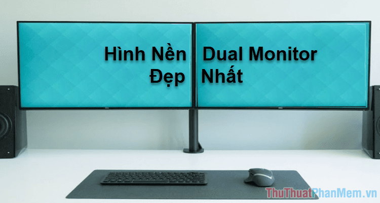 Hình nền Dual Monitor - Tuyển tập hình nền và wallpaper dành riêng cho máy tính sử dụng 2 màn hình