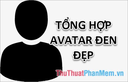 Avatar đen - Tuyển tập những hình ảnh đại diện màu đen phản ánh tâm trạng u buồn