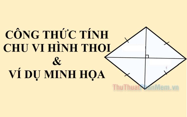 Công thức tính chu vi hình thoi và ví dụ minh họa chi tiết