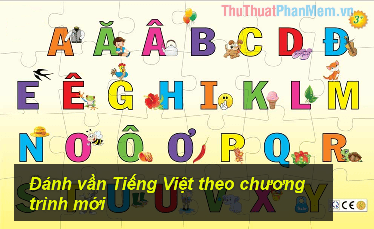 Phương pháp đánh vần Tiếng Việt theo chương trình cải cách mới, kèm theo bảng âm vần chuẩn của chương trình Giáo Dục Công Nghệ.