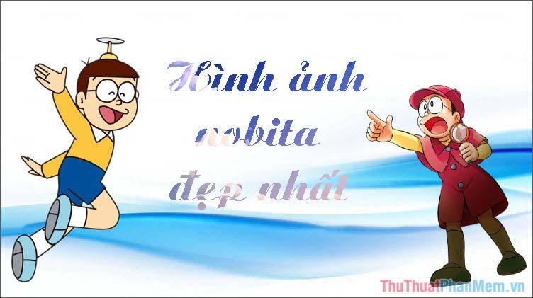 Khám phá vẻ đẹp của Nobita - Tuyển tập những hình ảnh đẹp nhất về cậu bé đáng yêu