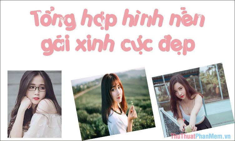 Bộ sưu tập hình nền những cô gái xinh đẹp tuyệt vời