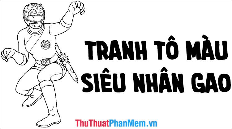 Tranh tô màu siêu nhân Gao dành cho bé - Khám phá thế giới sắc màu