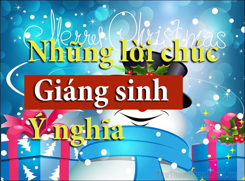 Những lời chúc Giáng Sinh ý nghĩa và sâu sắc nhất cho năm 2025