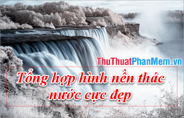 Bộ sưu tập hình nền thác nước tuyệt đẹp