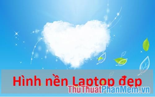 Bộ sưu tập hình nền Laptop đẹp mắt