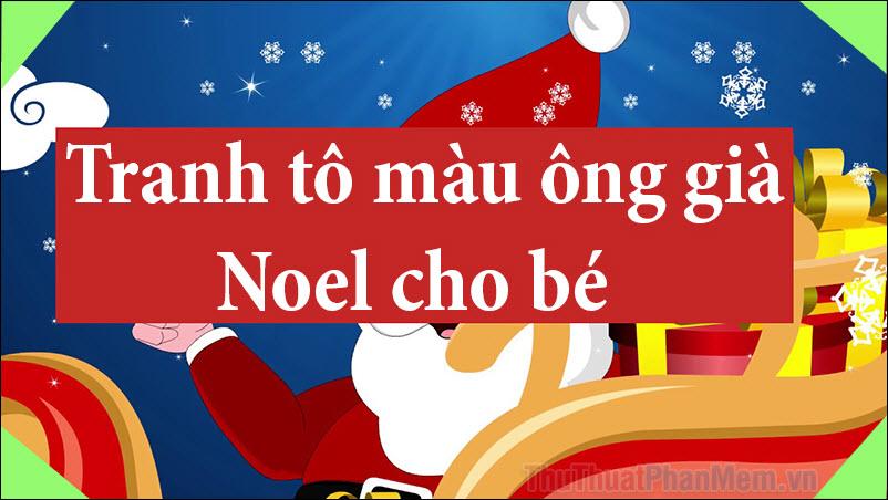 Tranh tô màu ông già Noel dành cho các bé