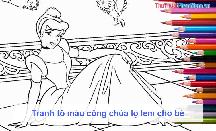 Tranh tô màu công chúa Lọ Lem dành cho bé