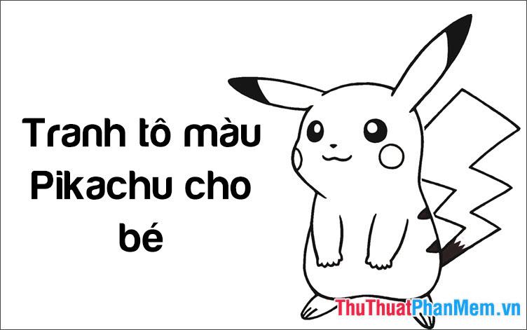 Tranh tô màu Pikachu dành cho các bé thỏa sức sáng tạo