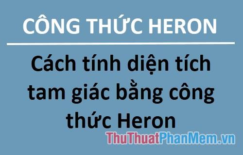 Khám phá công thức Heron - Phương pháp tính diện tích tam giác chính xác từ ba cạnh