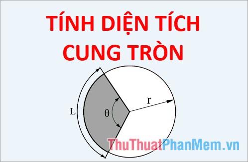 Bí quyết và công thức tính diện tích cung tròn chính xác nhất