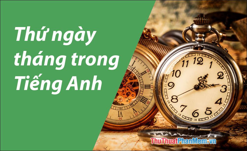 Khám phá cách đọc và sử dụng thứ, ngày, tháng trong tiếng Anh một cách chính xác và tự nhiên.