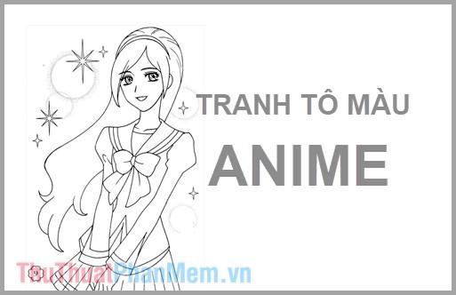 Tranh tô màu Anime - Khám phá thế giới sắc màu của các nhân vật hoạt hình đầy cuốn hút