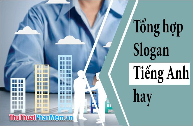 Những Khẩu Hiệu Tiếng Anh Ấn Tượng Nhất