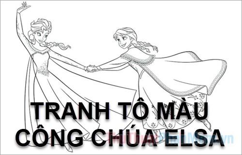 Tranh tô màu công chúa Elsa - Tuyển tập những bức tranh tô màu công chúa Elsa đẹp nhất dành cho bé gái