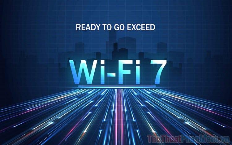 Wifi 7 là gì? Khám phá top 5 bộ phát Wifi 7 chất lượng nhất hiện nay