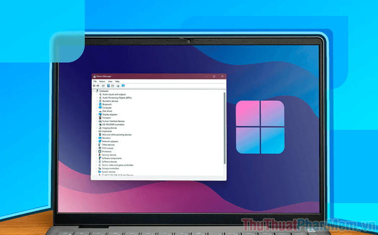 Hướng dẫn chi tiết cách mở Device Manager trên Windows 11