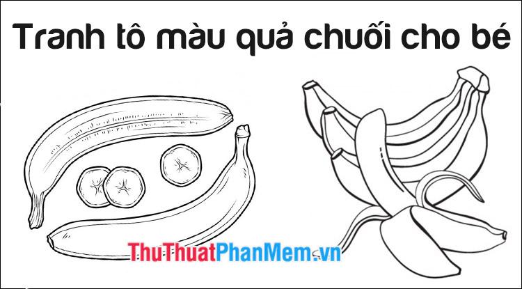 Tranh tô màu quả chuối - Hoạt động sáng tạo dành cho bé