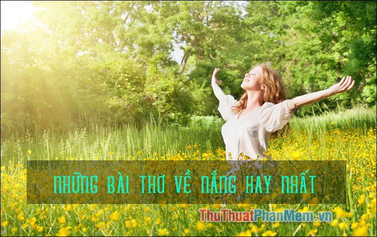 Tuyển tập những bài thơ hay nhất về nắng, khơi gợi cảm xúc và vẻ đẹp của ánh nắng