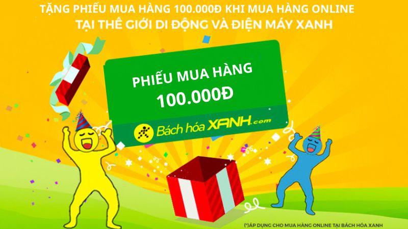 Nhận ngay phiếu mua hàng trị giá 100.000đ khi mua sắm tại Thegioididong.com và DienmayXANH.com