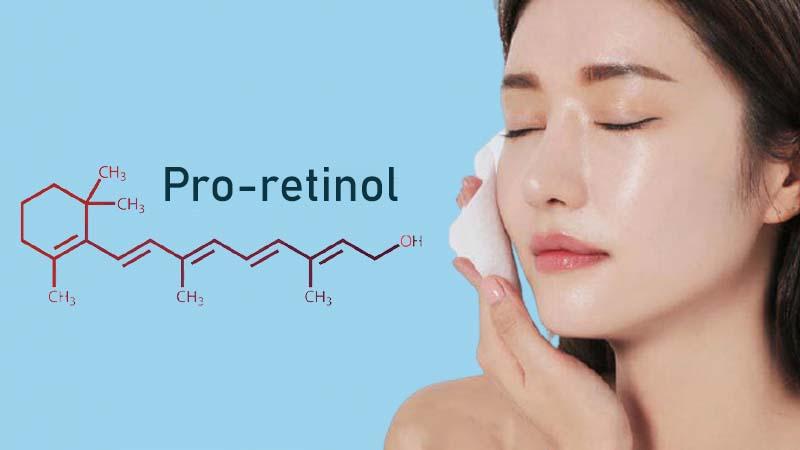 Pro-retinol là gì? Tác dụng chống lão hóa của Pro-retinol dành cho làn da nhạy cảm