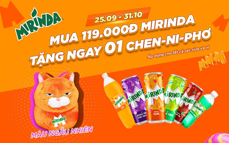 Từ 25/9 đến 31/10/2023, khi mua Mirinda với giá trị hóa đơn 119k, bạn sẽ nhận ngay món quà ngọt ngào: một chú mèo bông Jennifer dễ thương.