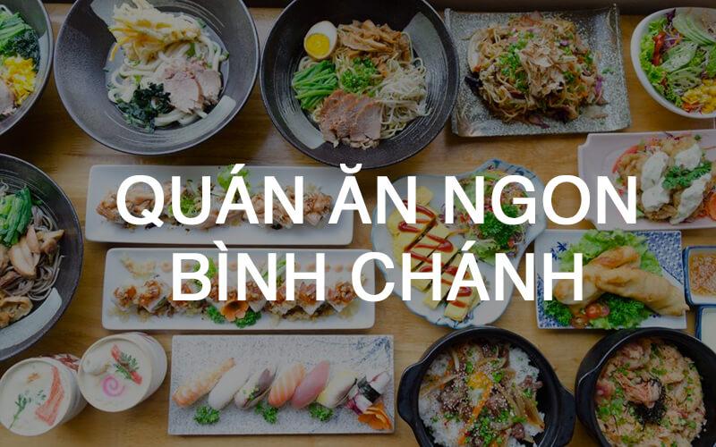 Nếu bạn chưa một lần thưởng thức những món ăn tại 9 quán ăn đặc sắc ở Bình Chánh, chắc chắn sẽ phải tiếc nuối vì chưa khám phá hết hương vị hấp dẫn nơi đây.