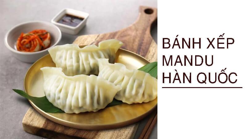 Khám phá món bánh xếp Mandu - Một nét đẹp ẩm thực đặc trưng của Hàn Quốc
